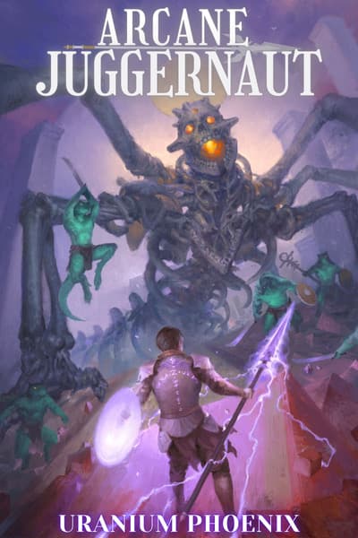 Arcane Juggernaut - A Portal Apocalypse Litrpg cover