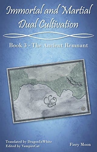 Immortal and Martial Dual Cultivation: Book 3 - The Ancient Remnant cover