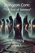Dungeon Core: "The End of Secrecy" cover