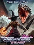 Overpowered Wizard 3: A Progression LitRPG Epic cover
