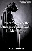 Hidden Expert (Reincarnation of the Strongest Sword God, #3) cover