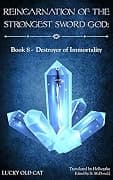 Destroyer of Immortality (Reincarnation of the Strongest Sword God, #8) cover