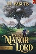 Rise of a Manor Lord 3: A Progression Fantasy Isekai cover