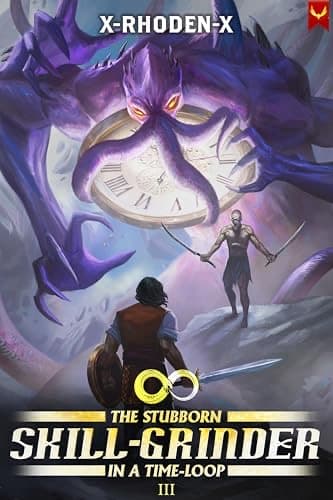 The Stubborn Skill-Grinder In a Time Loop 3: A LitRPG Adventure cover