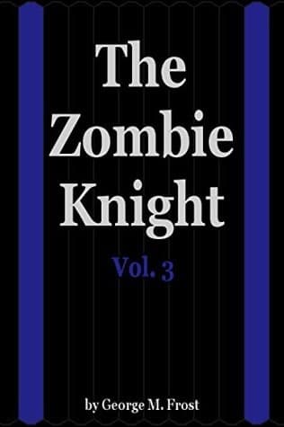 The Zombie Knight Vol. 3 (The Zombie Knight, #3) cover
